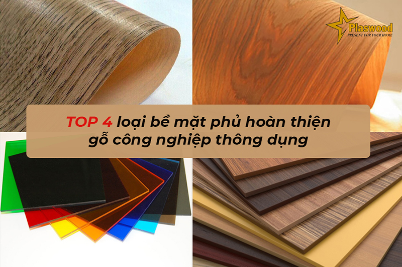 Top 4 loại bề mặt phủ hoàn thiện thông dụng